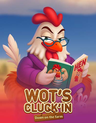 Wot’s Cluck’in Down on the farm