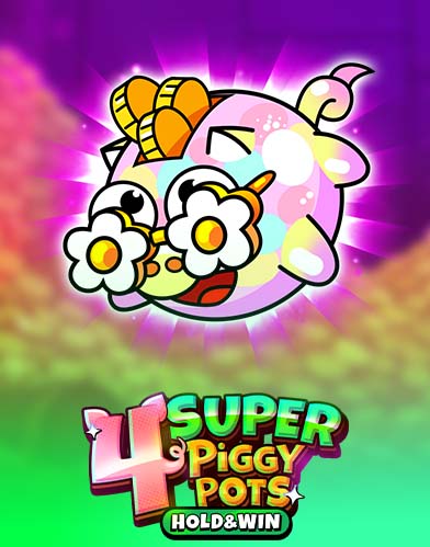 4 SUPER PIGGYPOTS: HOLD&WIN