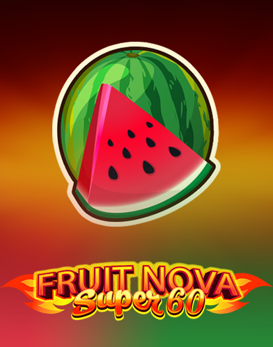 Fruit Super Nova 60